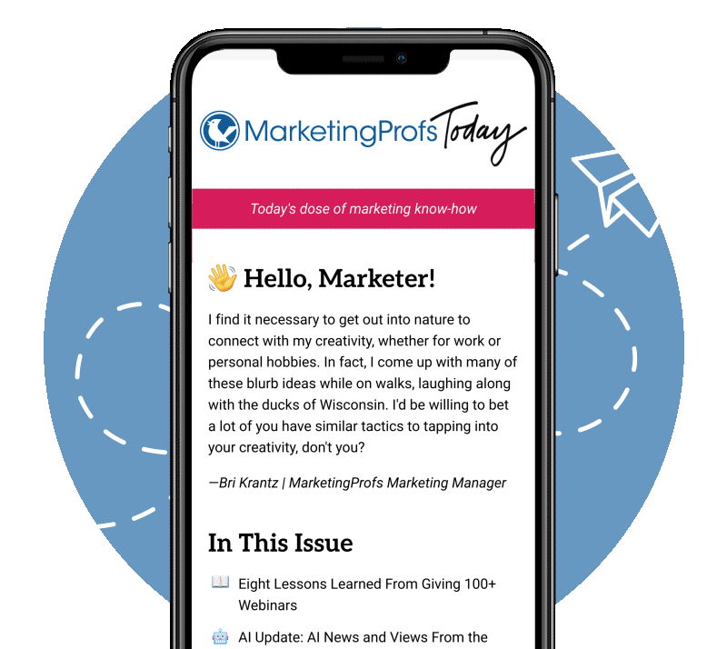 Animation of a phone with the MarketingProfs® 幸运168飞行艇体彩官方网站 Today newsletter being scrolled through