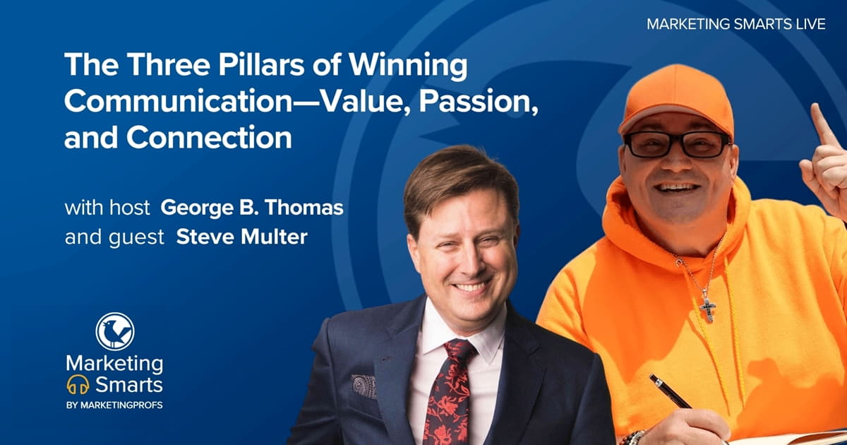 The Three Pillars of Winning Communication—Value, Passion, and Connection