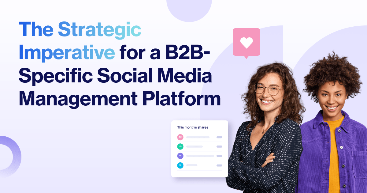 Why B2B Marketers Need a Social Media Platform That's Built for Them